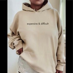 ❗️SALE❗️NEW Expensive and Difficult funny slogan tan sweatshirt hoodie